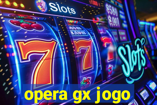 opera gx jogo